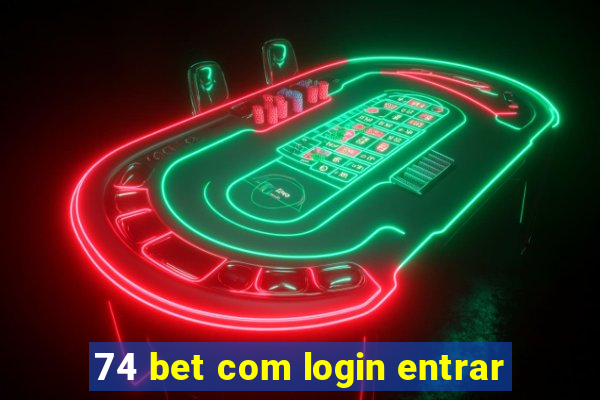 74 bet com login entrar